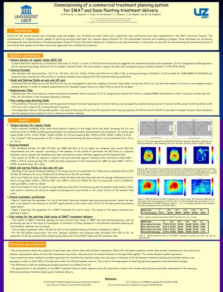 Commissioning of a commercial treatment planning system for IMAT and Dose Painting treatment delivery. G. Pittomvils 1,,L. Paelinck 1, F. Crop 2, W. De.