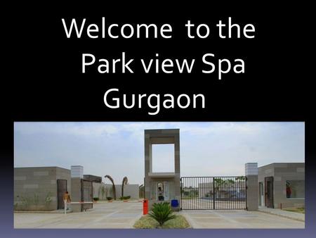 Welcome to the Park view Spa Gurgaon. APARTMENT AVAILABLE FOR Leasing.net.in.