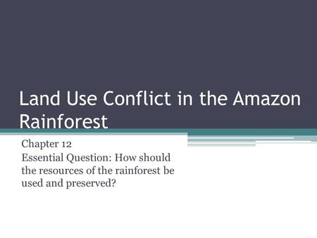 Land Use Conflict in the Amazon Rainforest