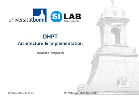 DHPT Architecture & Implementation Tomasz Hemperek Review - MPI - 27.04.2014.