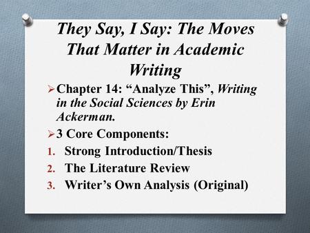 They Say, I Say: The Moves That Matter in Academic Writing