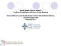 South Wales Cardiac Network Cardiac Rehabilitation Advisory Group Meeting Aneurin Bevan Local Health Board Cardiac Rehabilitation Service Suzanne Indge.