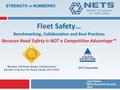 Fleet Safety… Benchmarking, Collaboration and Best Practices Because Road Safety is NOT a Competitive Advantage™ STRENGTH IN NUMBERS® Jack Hanley NETS.