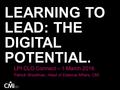 LEARNING TO LEAD: THE DIGITAL POTENTIAL. LPI CLO Connect – 1 March 2016 Patrick Woodman, Head of External Affairs, CMI.