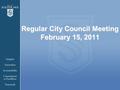 Regular City Council Meeting February 15, 2011. LOCATION: 1400 Main Street, Southlake, Texas Council Chambers in Town Hall Council Chambers in Town Hall.