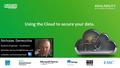 Using the Cloud to secure your data.. History of Randsomware December 1989 – AIDS Trojan made users male $189 USD to a PO Box in Panama. Fast-forward.