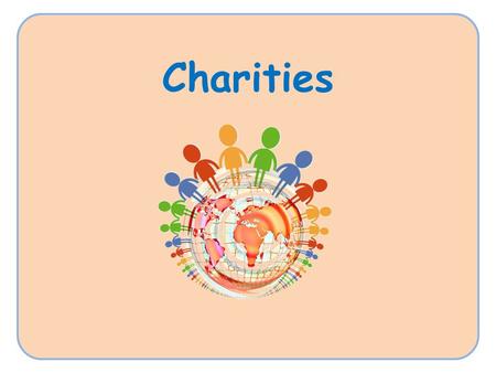 Charities.