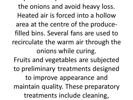 2.2 Post-harvest handling 2.2.1 Curing of roots, tubers, and bulb crops When roots and tubers are to be stored for long periods, curing is necessary to.