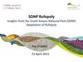 SDNP Rufopoly Insights from the South Downs National Park (SDNP) Adaptation of Rufopoly Ray Drabble 23 April 2015.