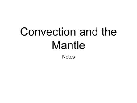 Convection and the Mantle