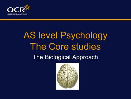 AS level Psychology The Core studies The Biological Approach.