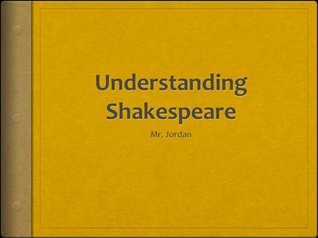 What’s Up With That…? Petruchio: “Verona, for a while I take my leave, to see my friends in Padua, but of all my best beloved friend, Hortensio. And I.