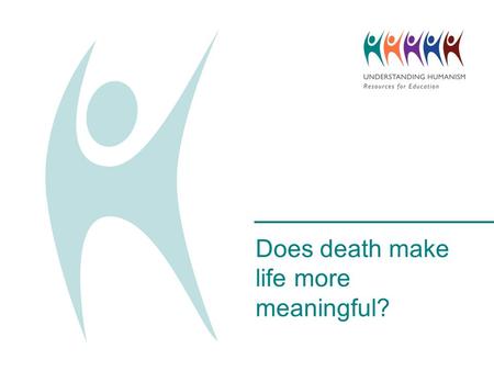 Does death make life more meaningful?. 1)How does this picture make you feel? 2)What does it make you think about? 3)What can you see? 4)What is here.