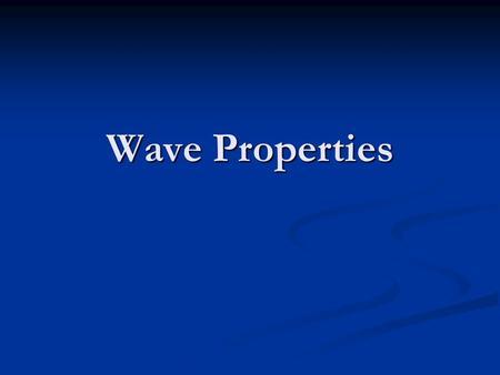 Wave Properties. Amplitude The distance a wave vibrates from its rest position. The distance a wave vibrates from its rest position. The greater the amplitude,