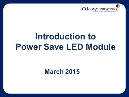 Introduction to Power Save LED Module March 2015.