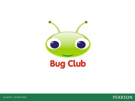 Bug Club: The Teacher & Head Teacher Experience