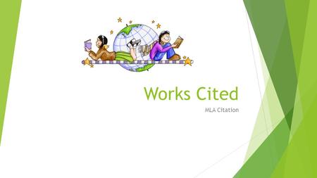 Works Cited MLA Citation. Do Now: 1.Get a laptop and logon. 2.Create a blank word document. 3.Copy and paste URLs of websites used.