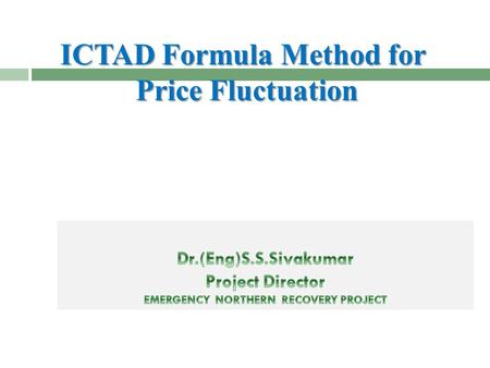 ICTAD Formula Method for EMERGENCY NORTHERN RECOVERY PROJECT