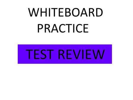 WHITEBOARD PRACTICE TEST REVIEW. How many molecules of ethane, C 2 H 6 are present in 0.334 g C 2 H 6 ?