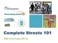 TOD University (2013) Complete Streets 101. Images: Fehr & Peers Transportation Consultants.