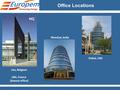 Office Locations Lier, Belgium Lille, France (branch office) Dubai, UAE Mumbai, India HQ.