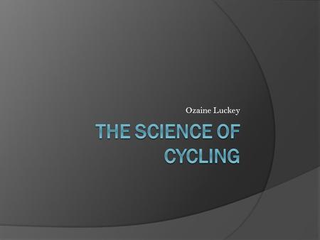 Ozaine Luckey. Who is Major Taylor and why is he important to cycling?  He was an American cyclist who won the world 1 mile (1.6 km) track cycling championship.