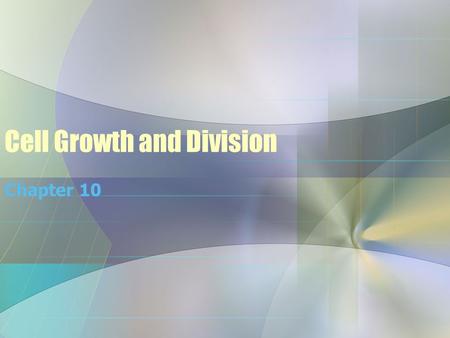 Cell Growth and Division Chapter 10. Why do cells divide? Cells divide to allow the organism to grow and to repair damaged tissue Cells grow, then divide.