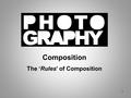 The ‘Rules’ of Composition