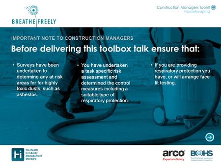 If you are providing respiratory protection you have, or will arrange face fit testing. You have undertaken a task specific risk assessment and determined.