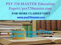 PSY 270 MASTER Education Expert/psy270master.com FOR MORE CLASSES VISIT www.psy270master.com.