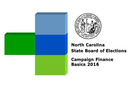 North Carolina State Board of Elections Campaign Finance Basics 2016.