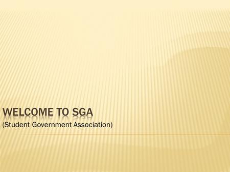 (Student Government Association). “Purpose, Pride and Progress” Purpose The Glassboro Intermediate School SGA is the main forum for discussing student.