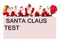 SANTA CLAUS TEST. Pick the Santa hat images that appeals to you most.