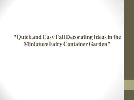 Quick and Easy Fall Decorating Ideas in the Miniature Fairy Container Garden