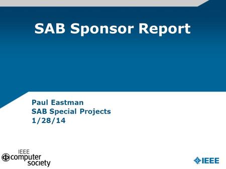 SAB Sponsor Report Paul Eastman SAB Special Projects 1/28/14.