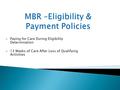  Paying for Care During Eligibility Determination  13 Weeks of Care After Loss of Qualifying Activities.