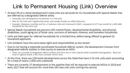 Link to Permanent Housing (Link) Overview At least 5% of a rental development’s total units are set-aside for ELI households with Special Needs that are.