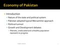  Introduction  Nature of the state and political system  Pakistan adopted typical Mercantilist approach  Political turmoil  Growth and Development.