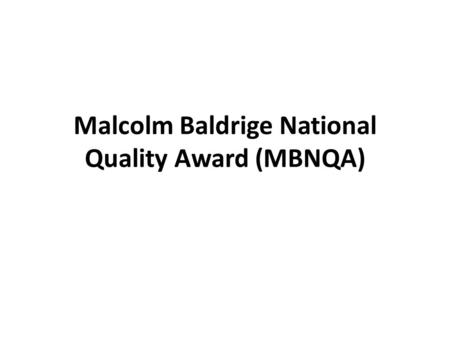 Malcolm Baldrige National Quality Award (MBNQA)