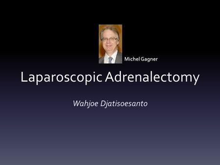 Laparoscopic Adrenalectomy