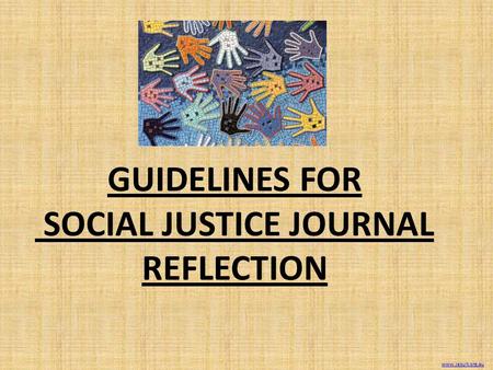 GUIDELINES FOR SOCIAL JUSTICE JOURNAL REFLECTION www.jesuit.org.au.