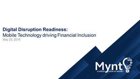 1. 	Mobile technology for financial inclusion