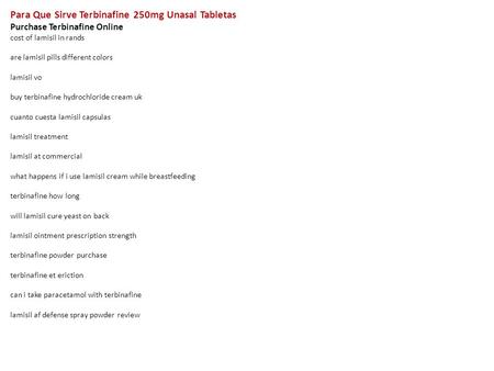 Para Que Sirve Terbinafine 250mg Unasal Tabletas Purchase Terbinafine Online cost of lamisil in rands are lamisil pills different colors lamisil vo buy.