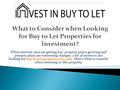 When interest rates are getting low, property prices growing and pension plans are witnessing changes, a lot of investors are looking for buy to let properties.