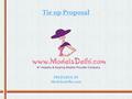 Tie up Proposal PREPARED BY Modelsdelhi.com. What is ModelsDelhi.com ModelsDelhi.com is Hostess Provider Company which is Operational in 45 cities in.