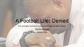 A Football Life: Denied The wrongful Conviction and exoneration of Brian Banks Matilda Murphy ENG4C 2016.