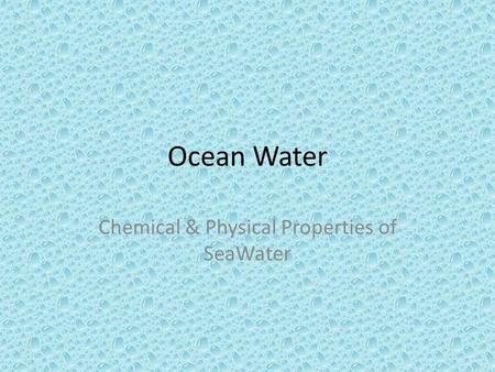 Chemical & Physical Properties of SeaWater