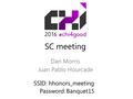 SC meeting Dan Morris Juan Pablo Hourcade SSID: hhonors_meeting Password:Banquet15.