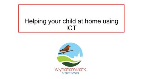 Helping your child at home using ICT. Mathletics Subscriptions bought by PTA for all Year 1 and Year 2 children. All children have a unique user name.