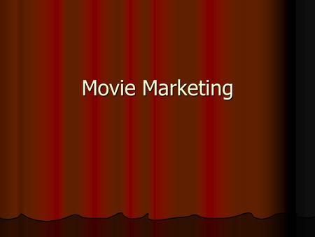 Movie Marketing. Trailers Advertisements for movies Advertisements for movies Shown before other movies in theatres On TV On Internet Critical for attracting.